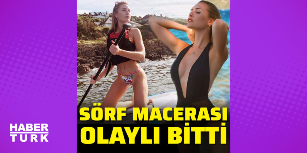 Sörf macerası olaylı bitti