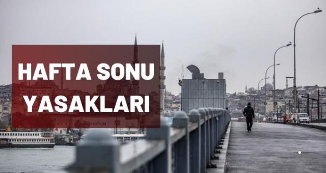 Son dakika hafta sonu yasakları ne zaman başladı? Hafta sonu yasakları ne zaman başlıyor?