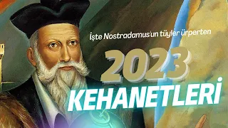 İşte Nostradamus’un tüyler ürperten 2023 kehanetleri
