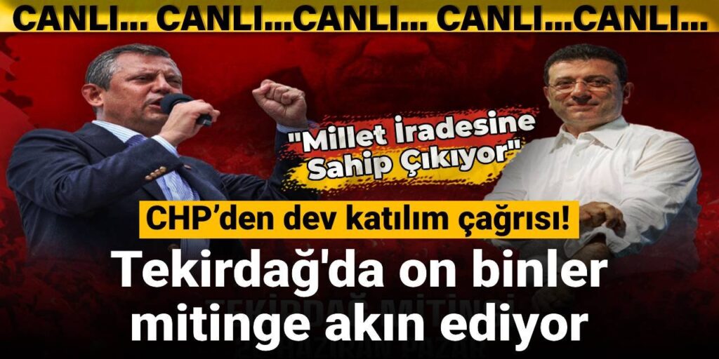 CHP’nin dev çağrısının ardından Tekirdağ’da tarihi miting