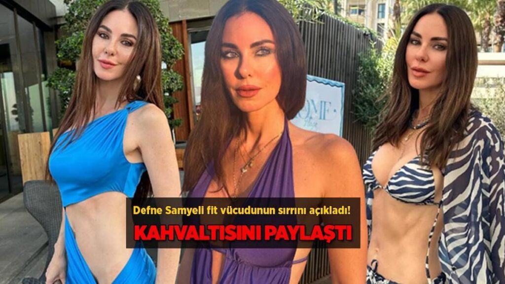 Defne Samyeli fit vücudunun sırrını paylaştı!