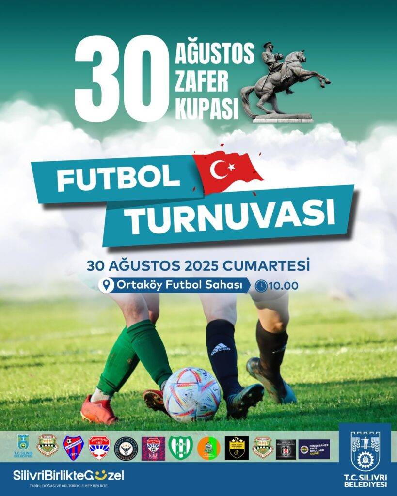 Silivri’de 30 Ağustos Zafer Kupası Turnuvaları 25 Ağustos’ta
