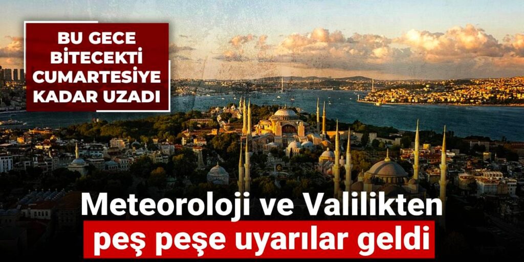 Meteoroloji ve Valilikten peş peşe uyarılar geldi