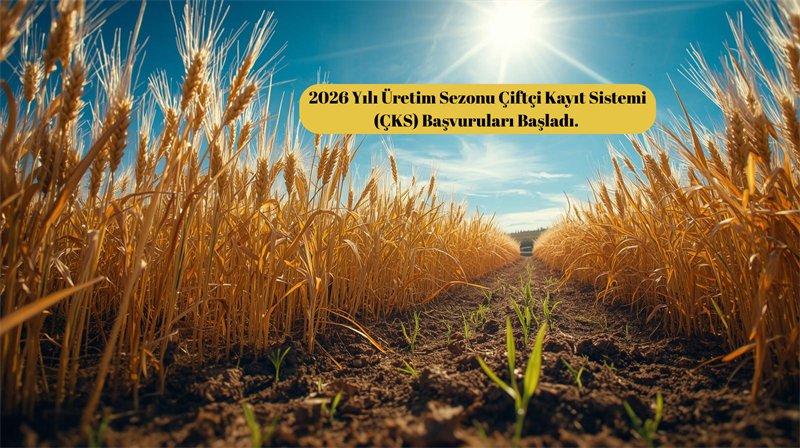 2026 Üretim Yılı ÇKS Başvuruları Başladı