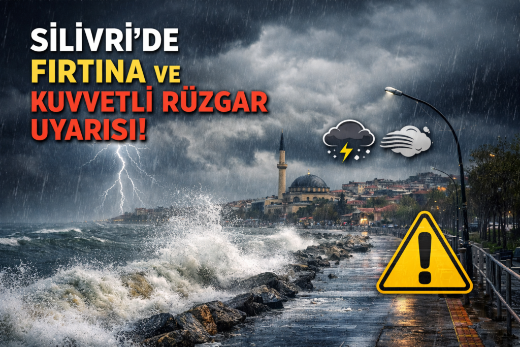 Meteoroloji Alarm Verdi: Silivri’de Fırtına Endişesi