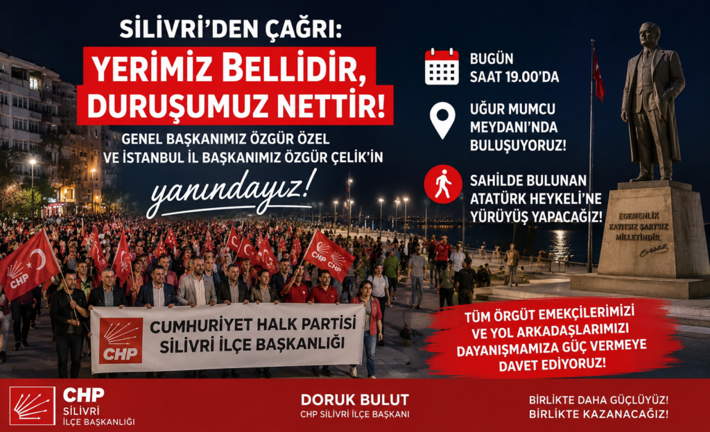 CHP Silivri’den Çağrı: “Yerimiz Bellidir”