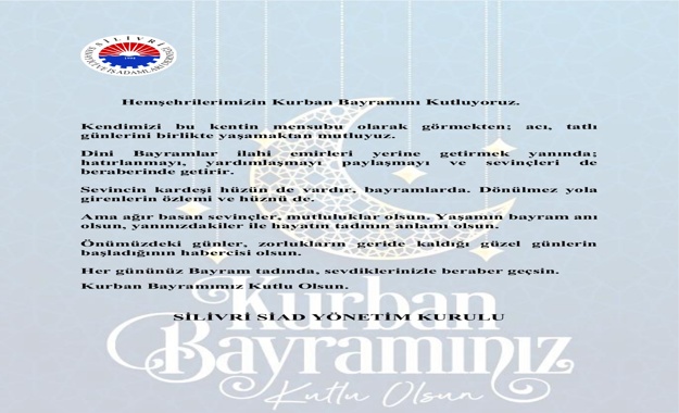 SİLİVRİ SİAD’dan Kurban Bayramı Mesajı ve Birlik Vurgusu