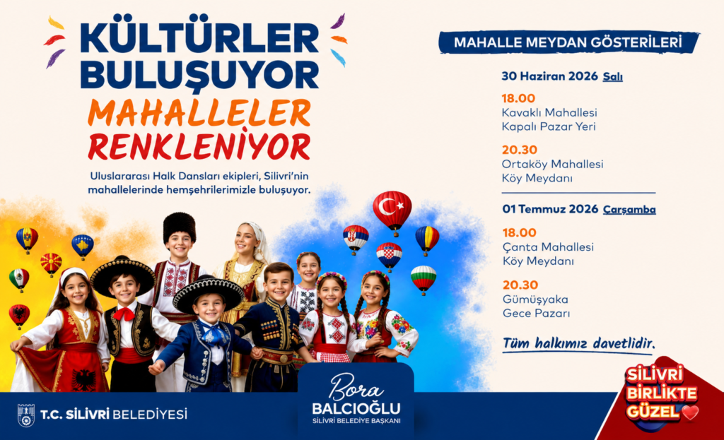 Silivri’de Uluslararası Halk Dansları Mahalle Meydanlarını Renklendirecek