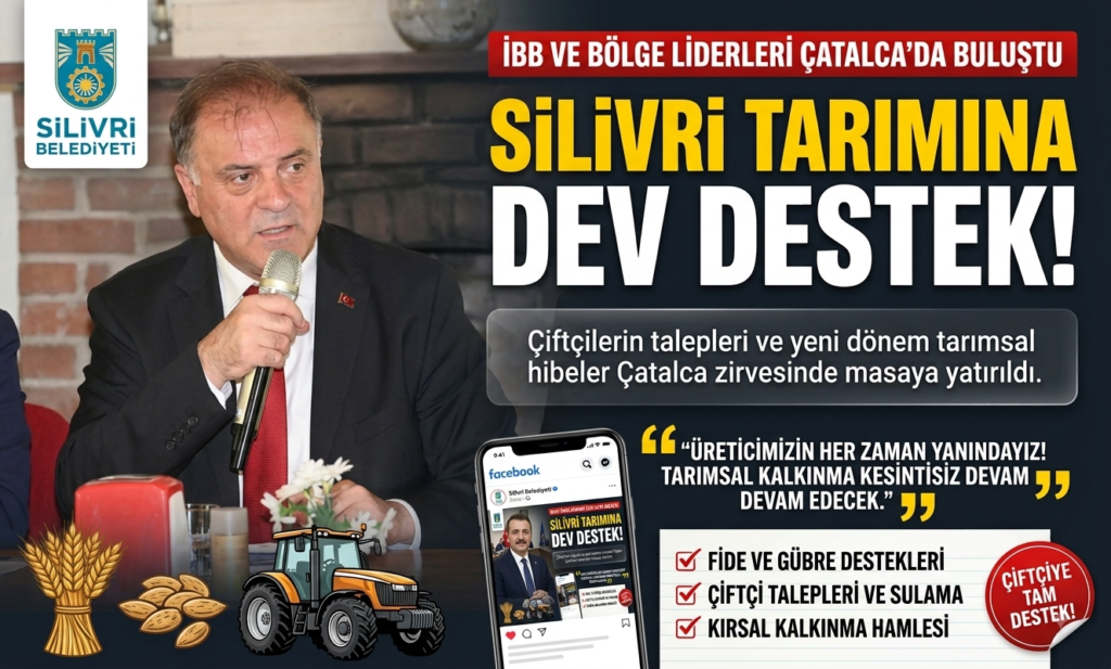 Silivri’de Tarıma Büyük Destek: Bölge Liderleri Çatalca’da
