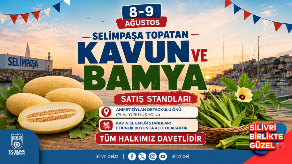 Selimpaşa’nın Topatan Kavunu ve Bamyası 8-9 Ağustos’ta Vatandaşlarla Buluşuyor
