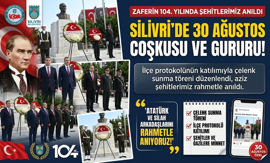 Silivri’de 30 Ağustos Zafer Bayramı Törenle Kutlandı!