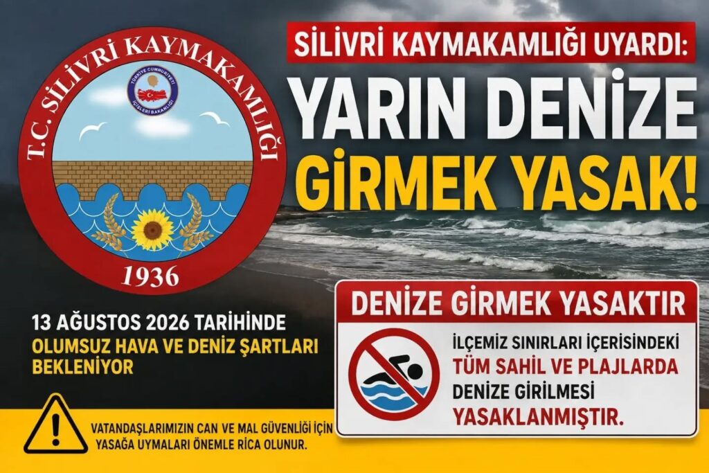 Silivri’de Denize Girme Yasağı: Kaymakamlıktan Acil Uyarı!