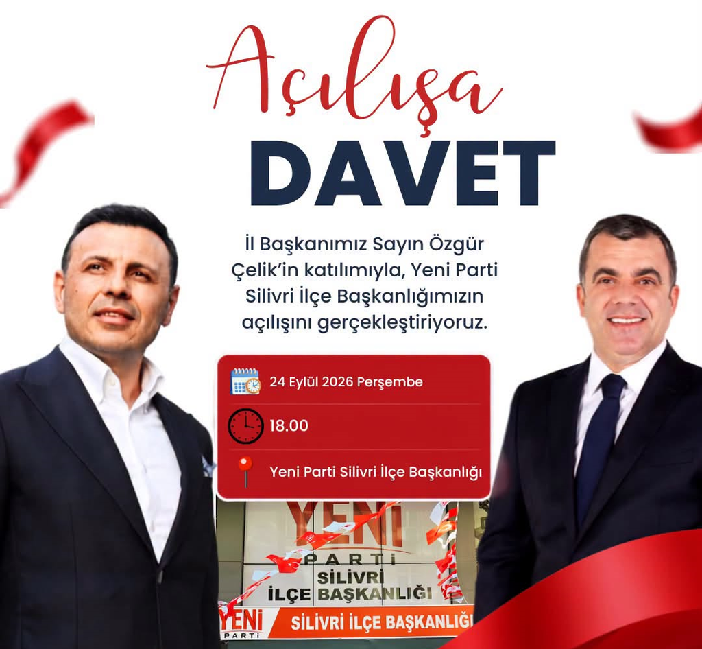 Yeni Parti Silivri’de İlçe Binası Açılıyor ve Kongre Yapılıyor!